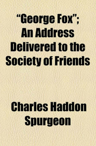 Cover of "George Fox"; An Address Delivered to the Society of Friends