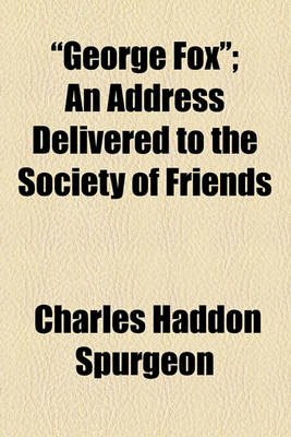 Book cover for "George Fox"; An Address Delivered to the Society of Friends