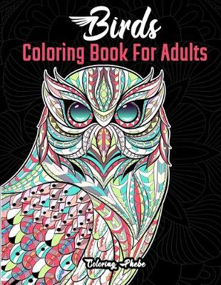 Book cover for Birds Coloring Book For Adults