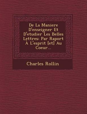 Book cover for de La Maniere D'Enseigner Et D'Etudier Les Belles Lettres