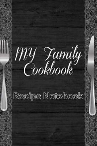 Cover of My Family Cookbook Recipe Notebook