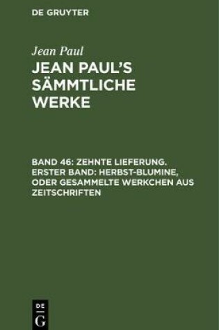 Cover of Zehnte Lieferung. Erster Band: Herbst-Blumine, Oder Gesammelte Werkchen Aus Zeitschriften