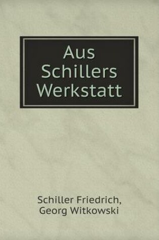 Cover of Aus Schillers Werkstatt