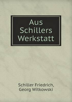 Book cover for Aus Schillers Werkstatt