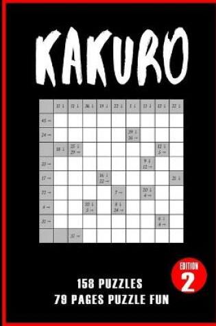 Cover of Kakuro 158 Puzzles 79 Pages Puzzle Fun Edition 2