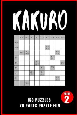 Book cover for Kakuro 158 Puzzles 79 Pages Puzzle Fun Edition 2
