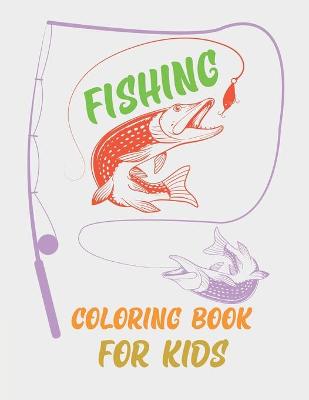 Book cover for Fishing Coloring Book For Kids