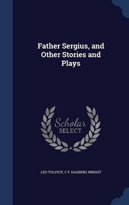 Book cover for Father Sergius, and Other Stories and Plays