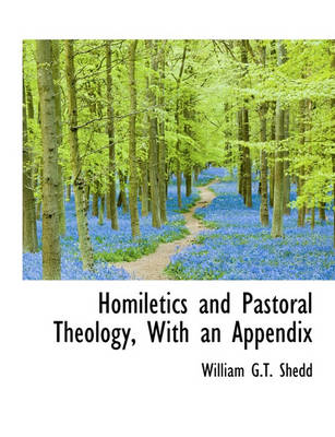 Book cover for Homiletics and Pastoral Theology, with an Appendix