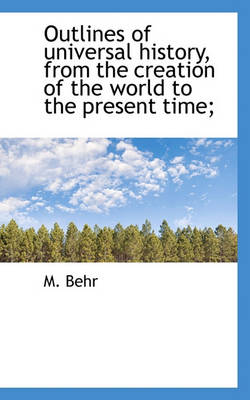 Book cover for Outlines of Universal History, from the Creation of the World to the Present Time;