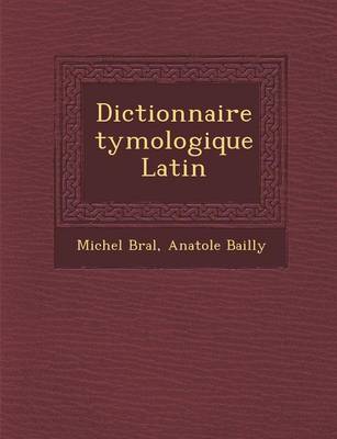 Book cover for Dictionnaire Tymologique Latin