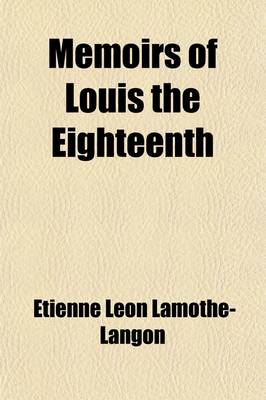 Book cover for Memoirs of Louis the Eighteenth Volume 1