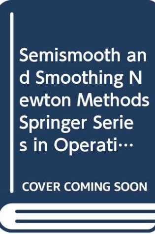 Cover of Semismooth and Smoothing Newton Methods