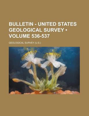 Book cover for Bulletin - United States Geological Survey (Volume 536-537)