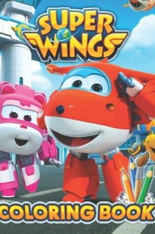 Cover of Super Wings Coloring Book