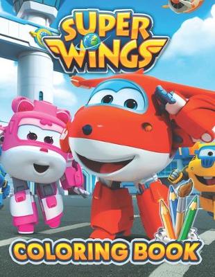 Book cover for Super Wings Coloring Book