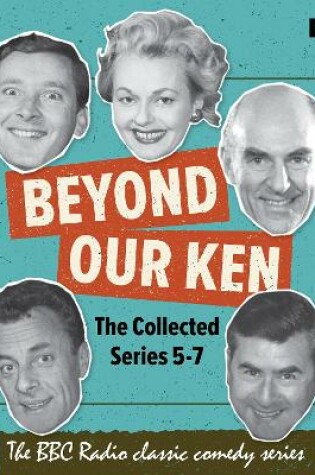 Cover of Beyond Our Ken: The Collected Series 5-7