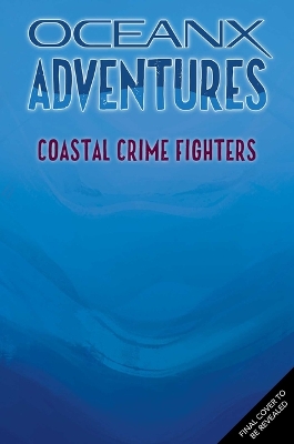 Cover of Coastal Crime Fighters (Oceanx Book 4)