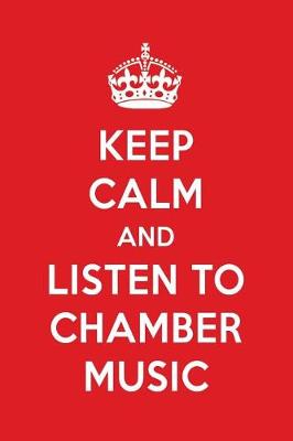 Book cover for Keep Calm and Listen to Chamber Music