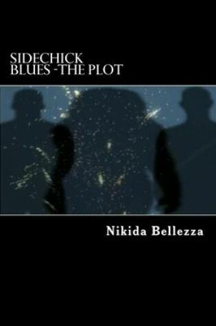 Cover of Sidechick Blues -The Plot