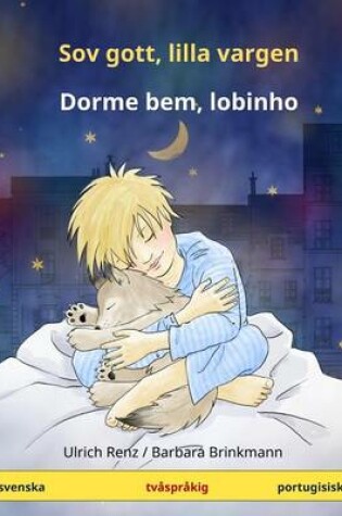 Cover of Sov gott, lilla vargen - Dorme bem, lobinho. Tvasprakig barnbok (svenska - portugisiska)