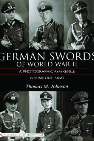 Cover of German Swords of World War II - A Photographic Reference: Vol 1: Army