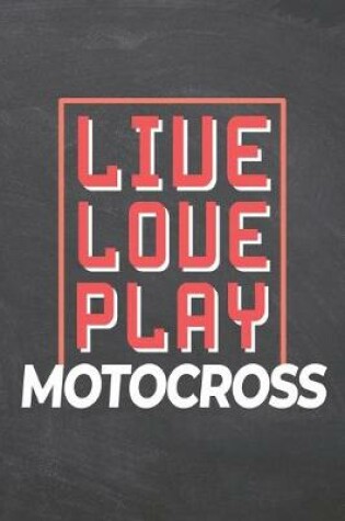 Cover of Live Love Play Motocross