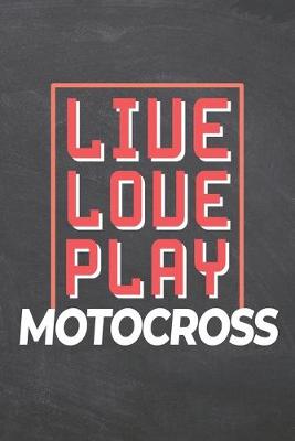 Book cover for Live Love Play Motocross