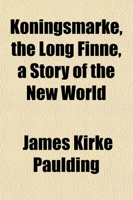 Book cover for Koningsmarke, the Long Finne, a Story of the New World