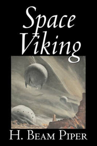 Cover of Space Viking by H. Beam Piper, Science Fiction, Adventure, Space Opera