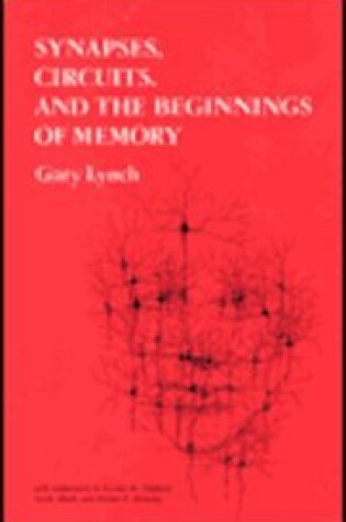 Cover of Synapses, Circuits and the Beginnings of Memory