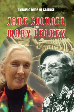 Cover of Dynamic Duos of Science: Jane Goodall and Mary Leaky