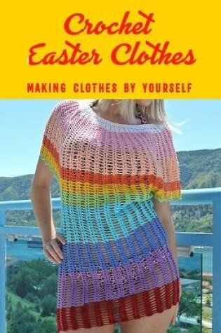 Cover of Crochet Easter Clothes