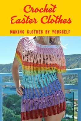 Book cover for Crochet Easter Clothes