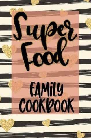 Cover of Super Food Family Cookbook