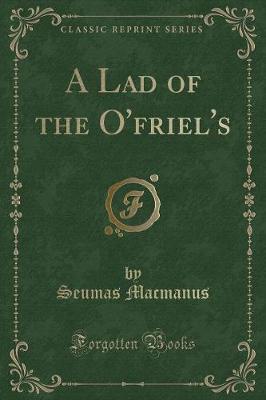 Book cover for A Lad of the O'Friel's (Classic Reprint)