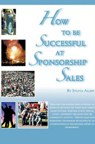 Cover of How To Be Successful At Sponsorship Sales