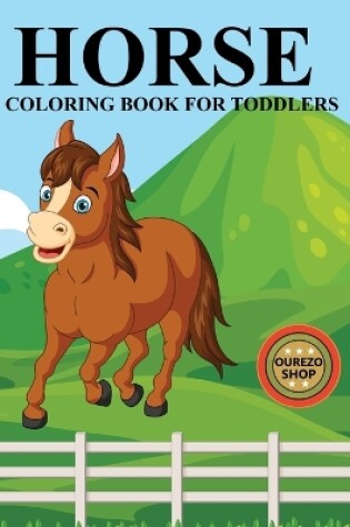Cover of Horse Coloring Book For Toddlers
