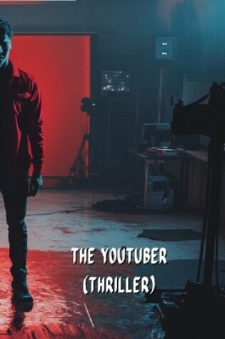 Cover of The Youtuber (THRILLER)