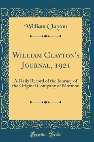 Cover of William Clayton's Journal, 1921