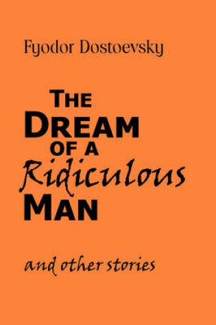 Cover of The Dream of a Ridiculous Man and Other Stories