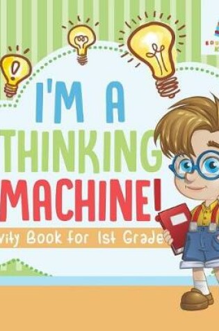 Cover of I'm a Thinking Machine! Activity Book for 1st Grade