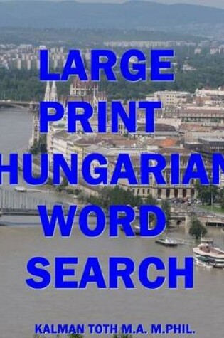 Cover of Large Print Hungarian Word Search