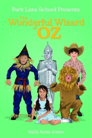 Cover of Park Lane School Presents: The Wonderful Wizard Of Oz