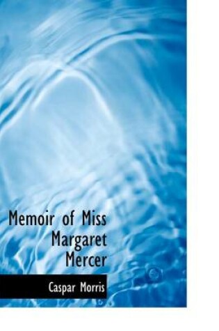 Cover of Memoir of Miss Margaret Mercer