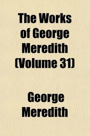 Cover of The Works of George Meredith (Volume 31)