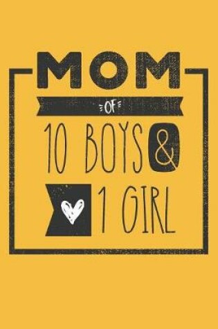 Cover of MOM of 10 BOYS & 1 GIRL