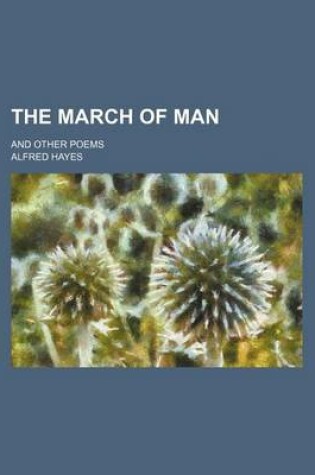 Cover of The March of Man; And Other Poems