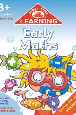 Cover of First Time Learning 3+  Early Maths