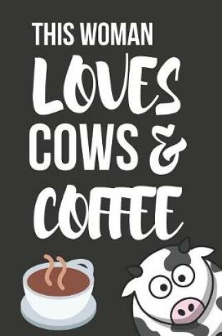 Cover of This Woman Loves Cows & Coffee